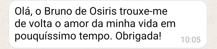 Cliente agradece a Bruno de Osiris por recuperar o amor da sua vida em pouco tempo.